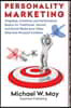 Personality Marketing: Targeting, Creativity and Performance Basics for Traditional, Owned, and Social Media plus Video Sites and Personal Contacts