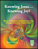 Knowing Jesus...Knowing Joy!