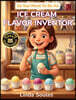 So You Want To Be An Ice Cream Flavor Inventor
