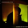 [일본반] Incognito - No Time Like The Future (Bonus Tracks)