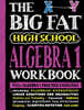 The Big Fat High School Algebra 1 Workbook: 400+ Algebra 1 Practice Exercises