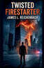 Twisted Firestarter