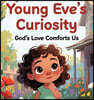 Young Eves Curiosity