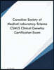 Canadian Society of Medical Laboratory Science CSMLS Clinical Genetics Certification Exam