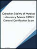 Canadian Society of Medical Laboratory Science CSMLS General Certification Exam