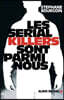 Les Sérial killers sont parmi nous