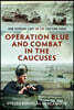 Operation Blue and Combat in the Caucuses: How Germany Lost on the Eastern Front