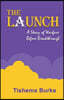 The Launch: A Story of Warfare Before Breakthrough