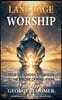 The Language of Worship: From the Garden of Genesis to the Throne of Revelation