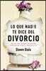 Lo Que Nadie Te Dice del Divorcio / The Sh!t No One Tells You about Divorce: Una Guía Para Terminar Una Relación, Derrumbarse Y Volver a Ponerse de Pi