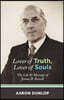 Lover of Truth, Lover of Souls: The Life & Message of James B. Rowell