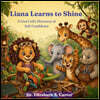 Liana Learns to Shine: A Lion Cub's Discovery of Self-Confidence