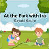 At the Park with Ira: An Interactive Picture Book for Kids About Friendship, Nature, Curiosity & Everyday Discoveries: A Heartwarming Interactive Pict