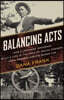 Balancing Acts: How a Japanese Immigrant Built a Life in the Face of Racial Danger-Until Federal Agents Seized Him