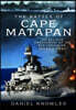 The Battle of Cape Matapan: The Decisive Engagement of the Mediterranean, March 1941