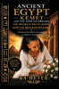 Ancient Egypt (Kemet) and the African Origins of World Religions and Sacred Knowledge: A Journey from Black Consciousness to Higher Consciousness