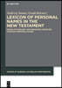 Lexicon of Personal Names in the New Testament: Origin, Etymology and Meanings Conveyed Through Personal Names