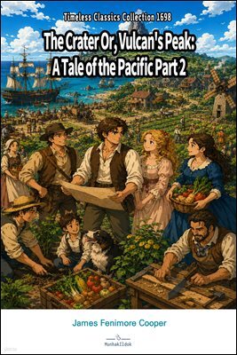 The Crater Or, Vulcan's Peak: A Tale of the Pacific Part 2