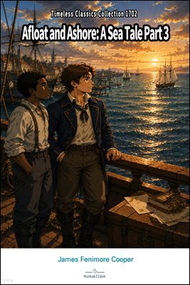 Afloat and Ashore: A Sea Tale Part 3