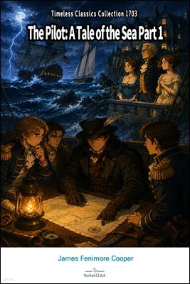The Pilot: A Tale of the Sea Part 1