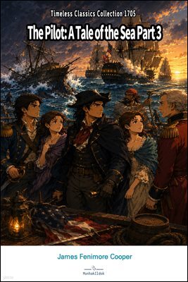 The Pilot: A Tale of the Sea Part 3