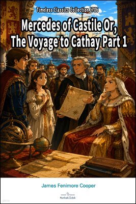 Mercedes of Castile Or, The Voyage to Cathay Part 1