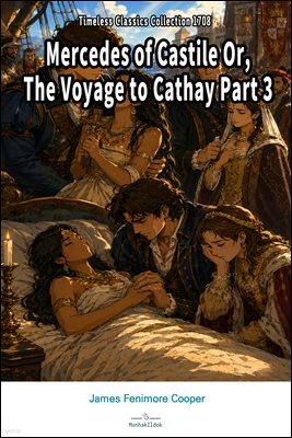 Mercedes of Castile Or, The Voyage to Cathay Part 3
