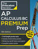 Princeton Review AP Calculus BC Premium Prep, 13th Edition: 5 Practice Tests + Digital Practice Online + Content Review