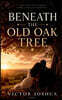 Beneath the Old Oak Tree