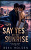 Say Yes Before Sunrise