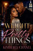 The Weight of Pretty Things