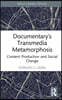 Documentary’s Transmedia Metamorphosis
