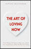 The Art Of Loving Now