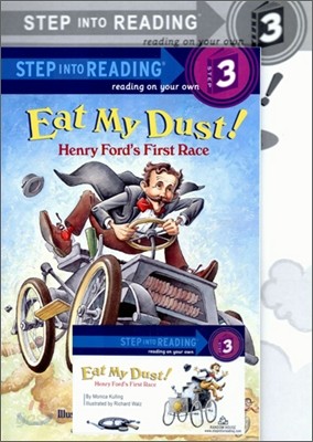 Step Into Reading 3 : Eat My Dust! Henry Ford&#39;s First Race (Book+CD+Workbook)