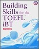 Building Skills for the TOEFL iBT Combined Book : Beginning