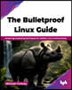 The Bulletproof Linux Guide