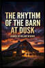 The Rhythm of the Barn at Dusk