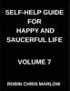 Self-Help Guide for Happy and Saucerful Life (Part 7)- The Relationship Renewal, Build Deeper Connections and Thrive in Love, Friendship, And Work, Communication, Emotional Intelligence, And Nurturing