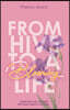 From Hive to a Blooming Life "When the hive confines, the heart learns to bloom."