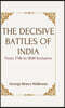 THE DECISIVE BATTLES OF INDIA From 1746 to 1849 Inclusive
