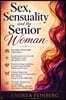 Sex, Sensuality and the Senior Woman