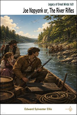 Joe Napyank or, The River Rifles