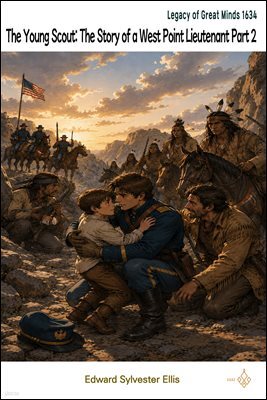 The Young Scout: The Story of a West Point Lieutenant Part 2