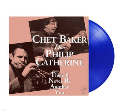 Chet Baker & Philip Catherine (쳇 베이커 & 필립 캐서린) - There'll Never Be Another You [블루 컬러 LP]