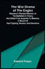 The war drama of the Eagles: Napoleon's standard-bearers on the battlefield in victory and defeat from Austerlitz to Waterloo, a record of hard fighti