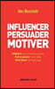 Influencer, persuader, motiver - De nouvelles techniques: De nouvelles techniques