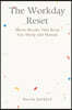 The Workday Reset: Micro-Breaks That Keep You Sharp and Human