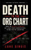 Death to the Org Chart: How to Build a Company So Lean Your Competitors Think You're Cheating