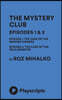 The Mystery Club Episodes 1 & 2
