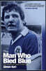 The Man Who Bled Blue: The Triumphs and Tragedy of Mike Lyons
